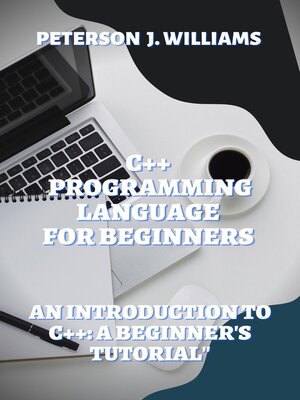 cover image of C++ PROGRAMMING LANGUAGE FOR BEGINNERS